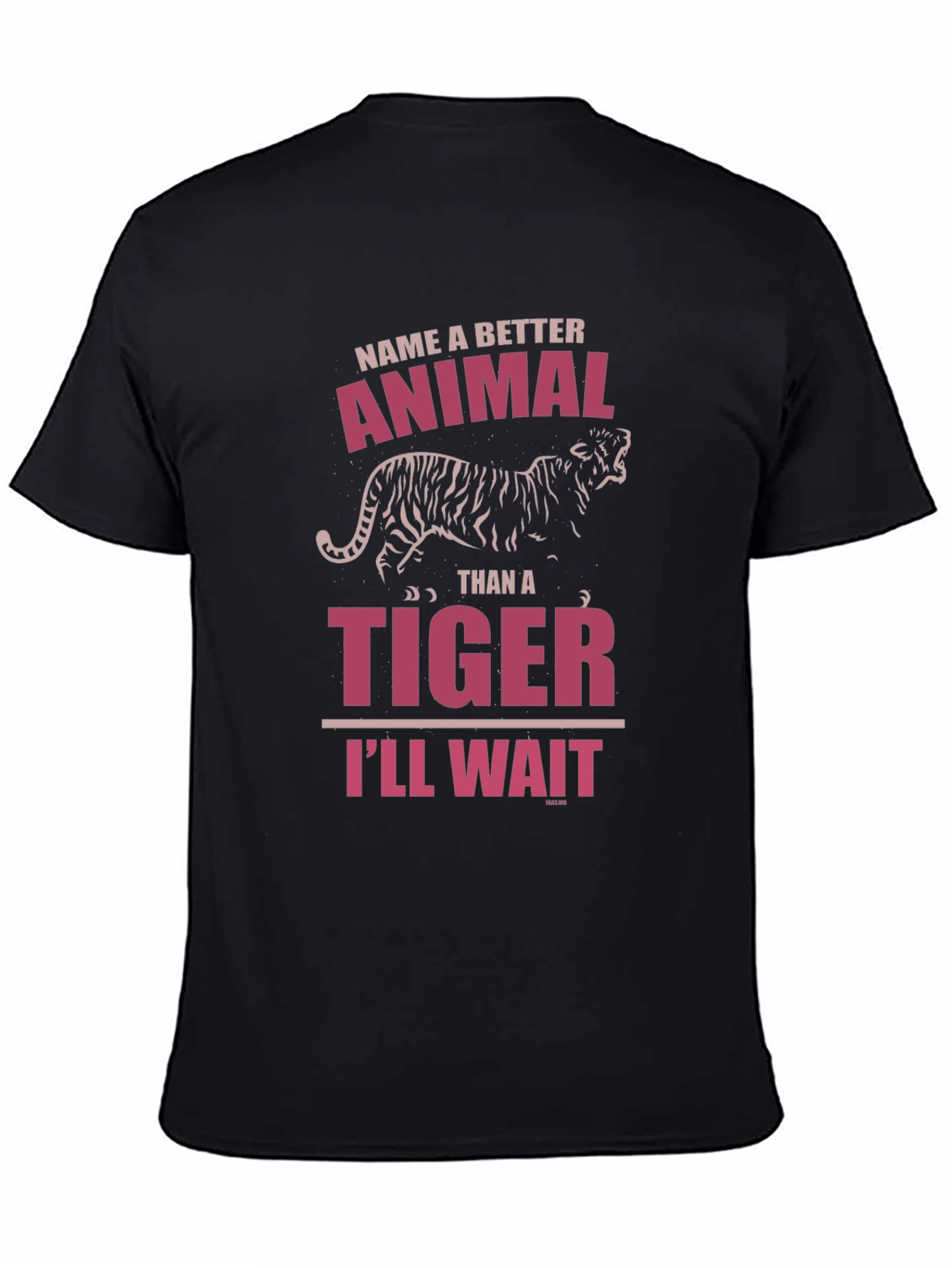 Name a Better Animal Than a Tiger Graphic Tee