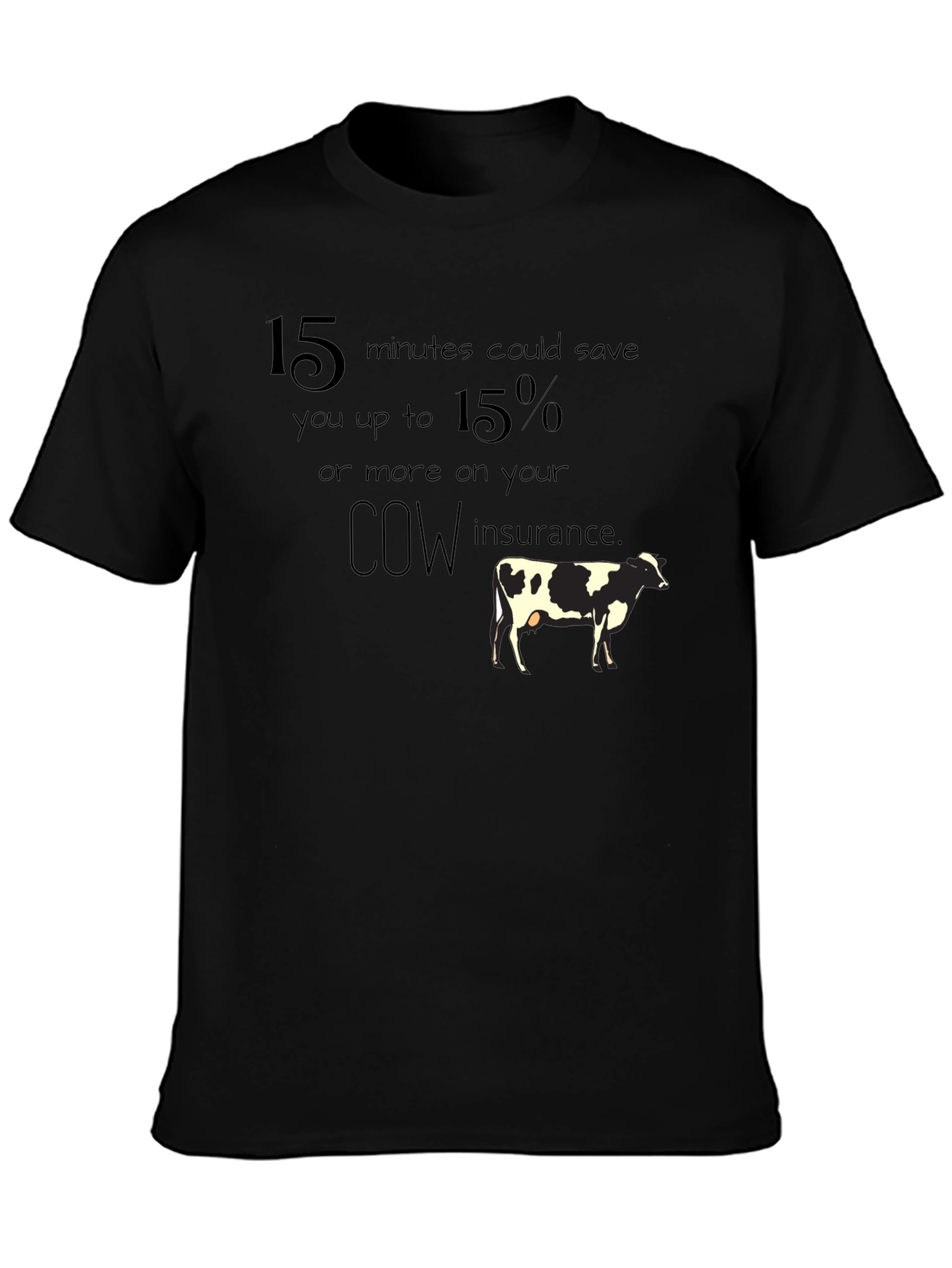Cow Insurance T-Shirt - Save 15%!