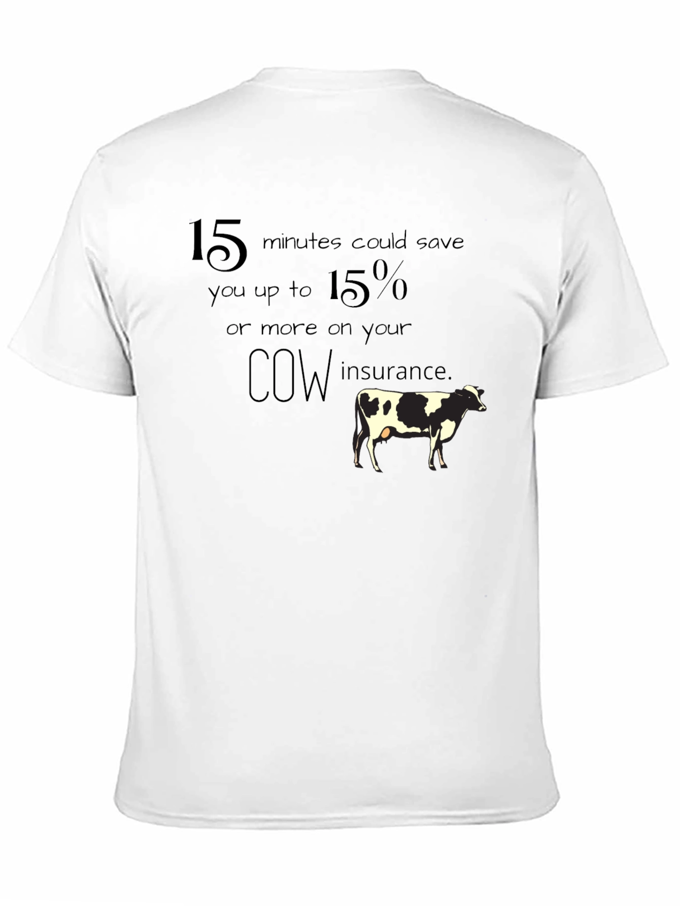 Cow Insurance T-Shirt - Save 15%!