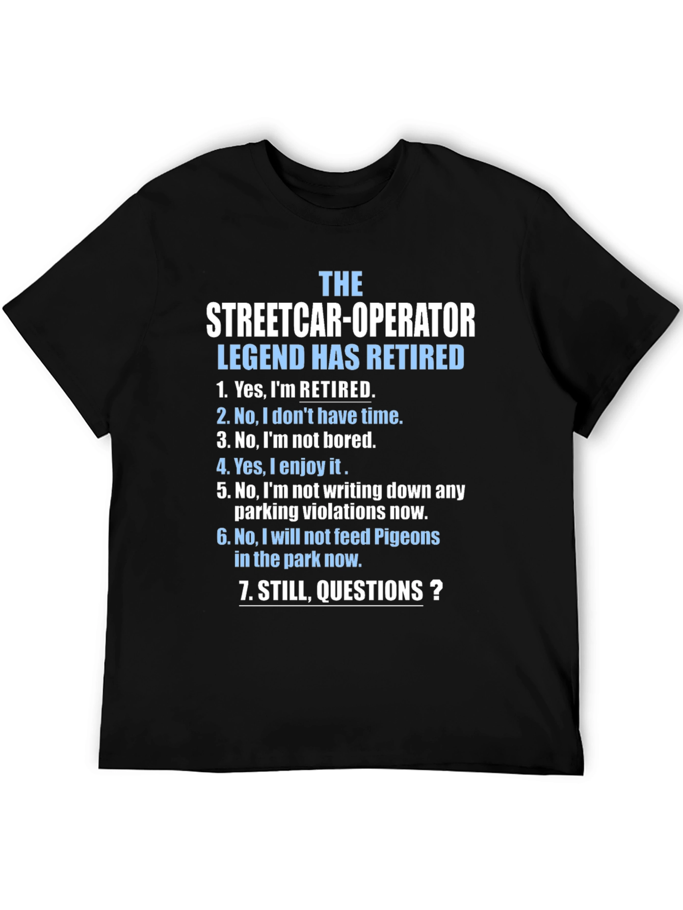 Retired Streetcar Operator Humor T-Shirt
