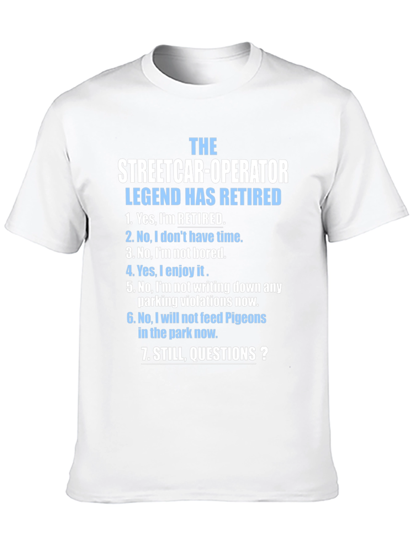 Retired Streetcar Operator Humor T-Shirt