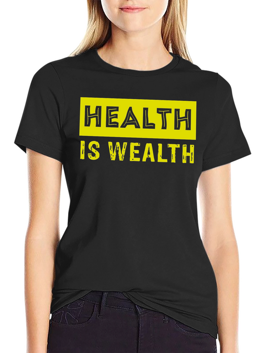 Health Is Wealth Graphic Tee