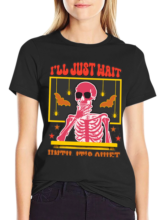 Ill Just Wait Until Its Quiet T-Shirt