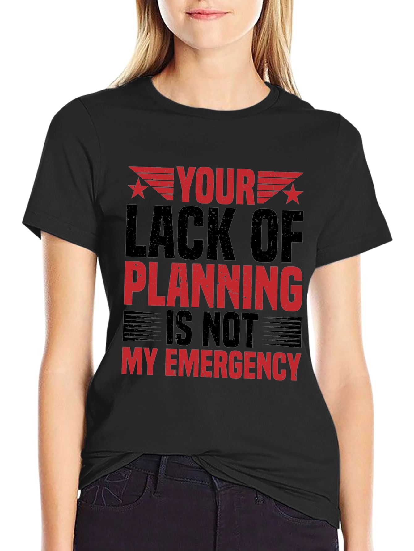 Your Lack of Planning T-Shirt