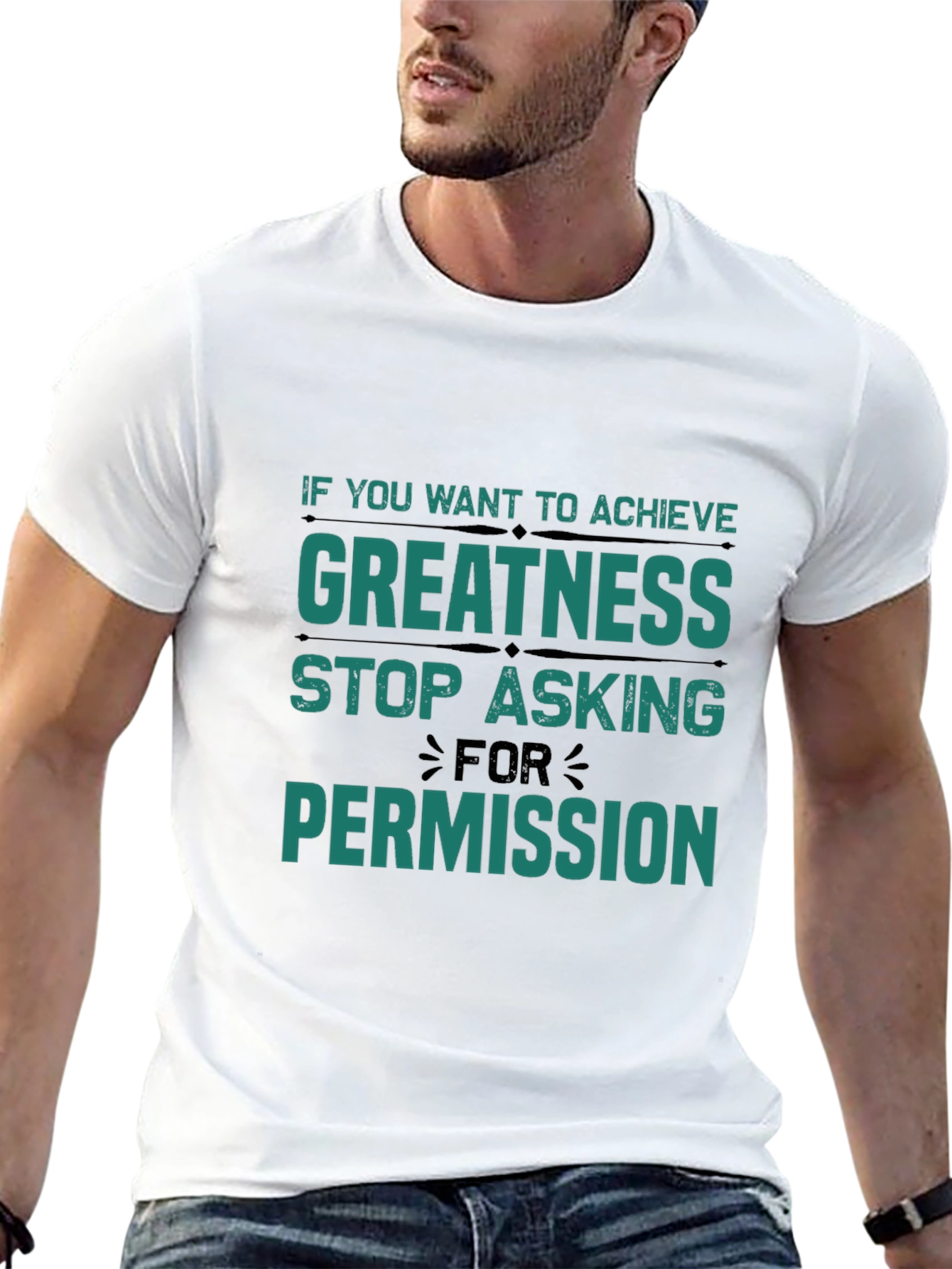 Greatness T-Shirt: Stop Asking Permission