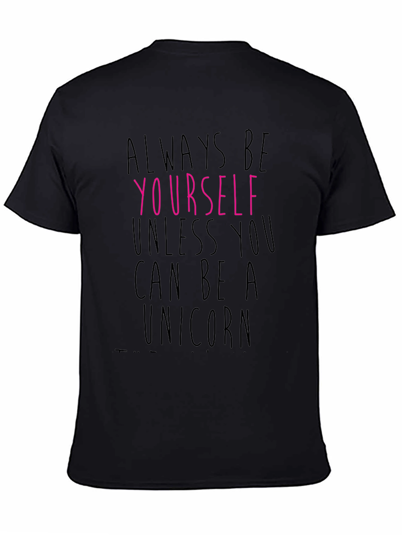 Always Be Yourself Graphic Tee - Black Cotton T-Shirt