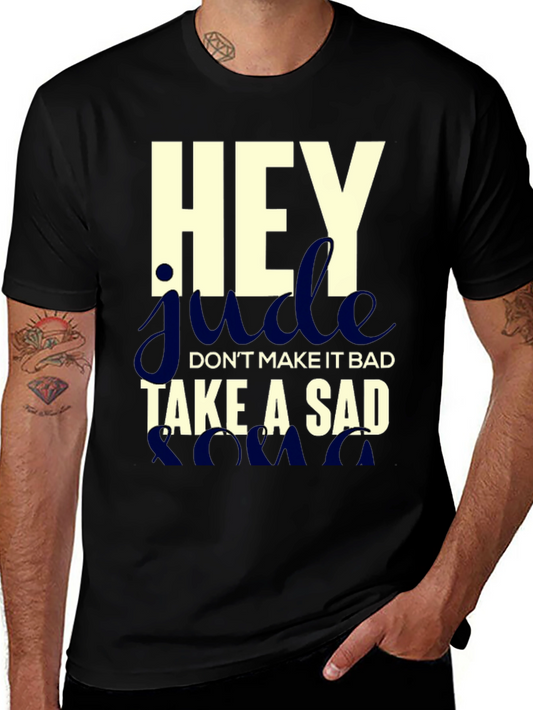 Hey Jude Graphic Tee - Dont Make it Bad T-Shirt
