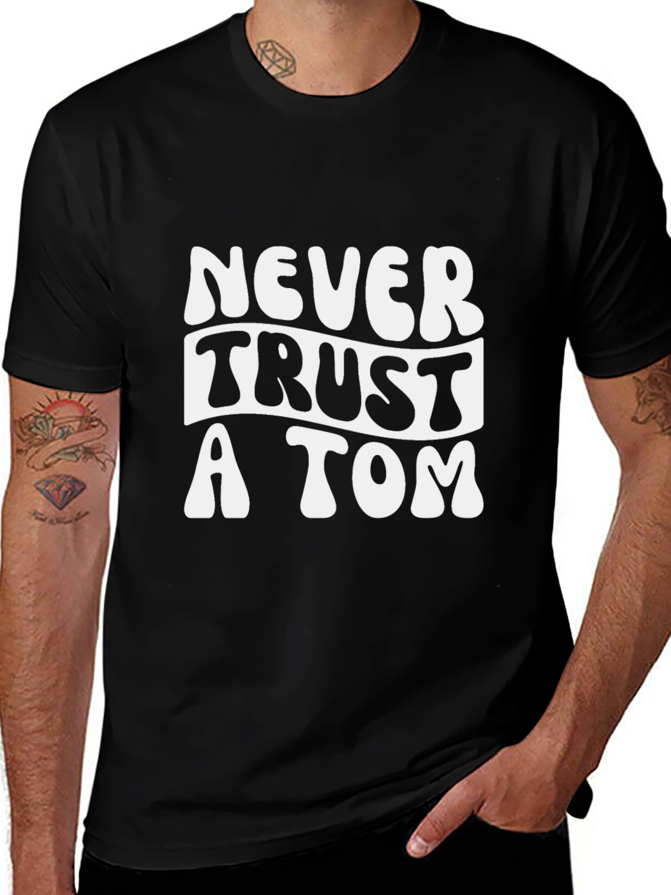 Never Trust A Tom T-Shirt - Funny Graphic Tee