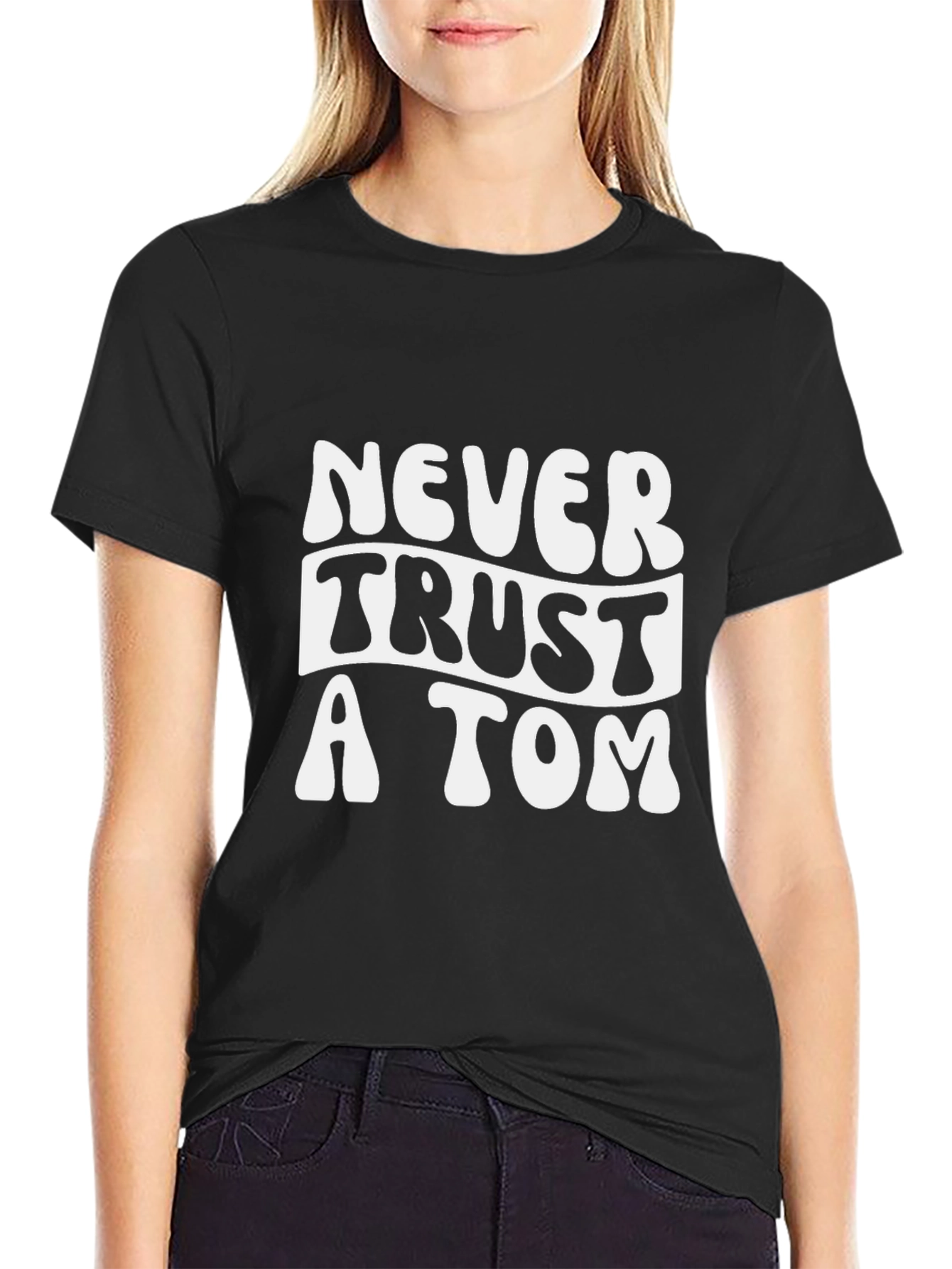 Never Trust A Tom T-Shirt - Funny Graphic Tee