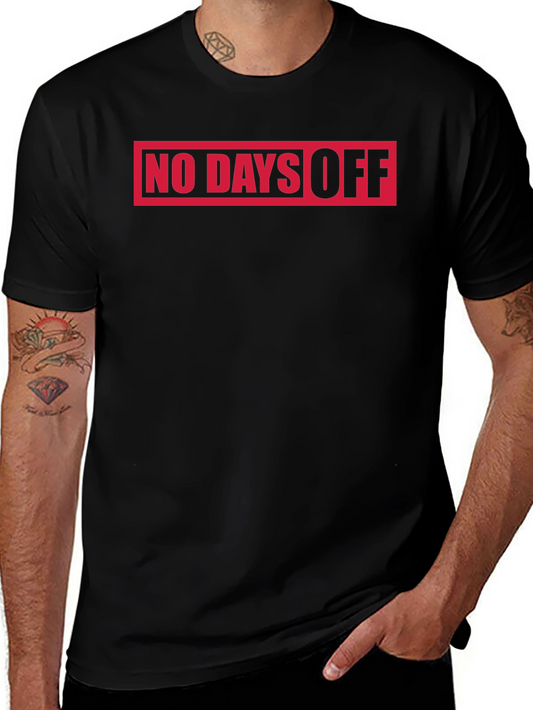 No Days Off T-Shirt - Black Graphic Tee