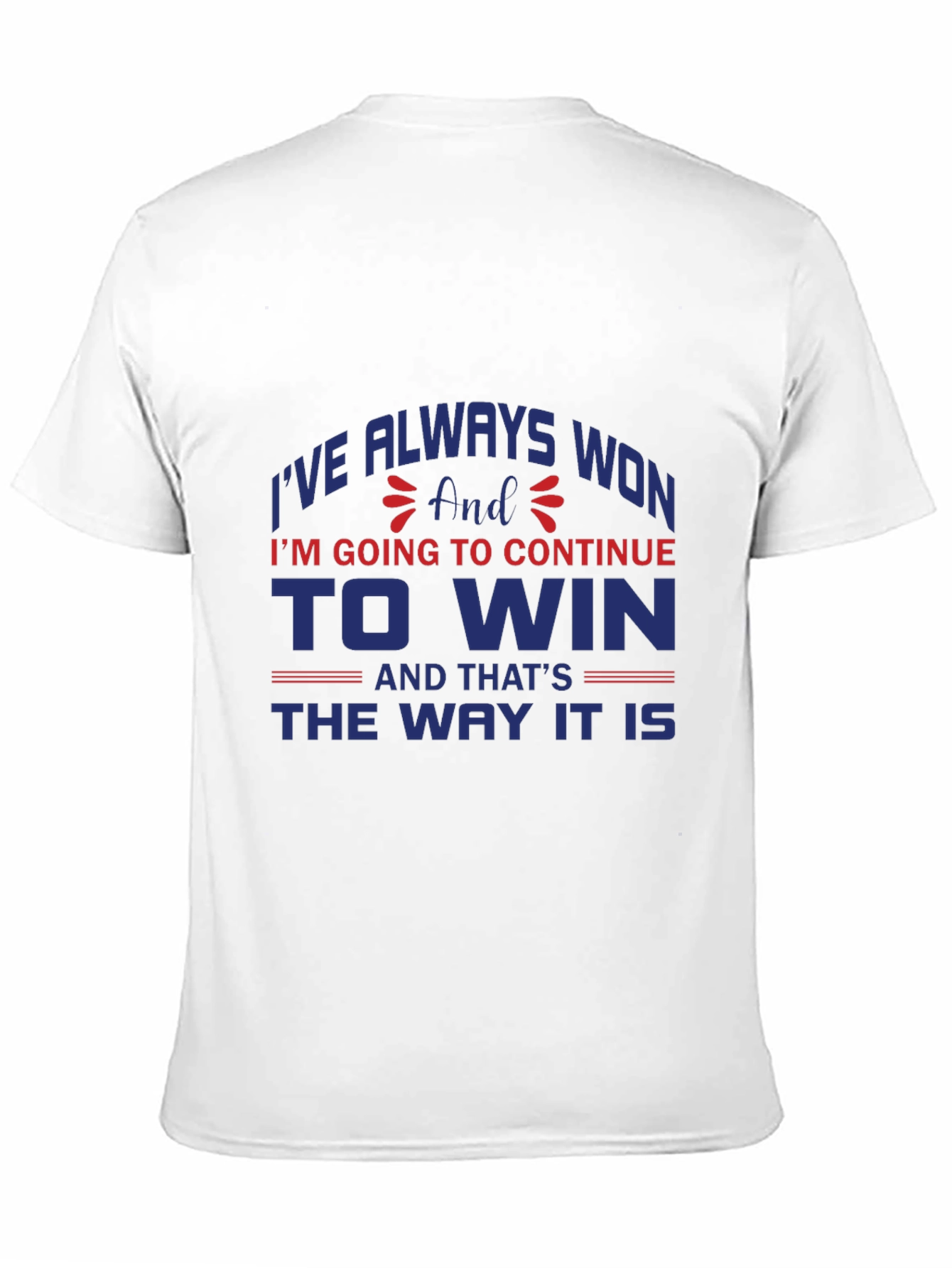 Always Won T-Shirt - Motivational Graphic Tee