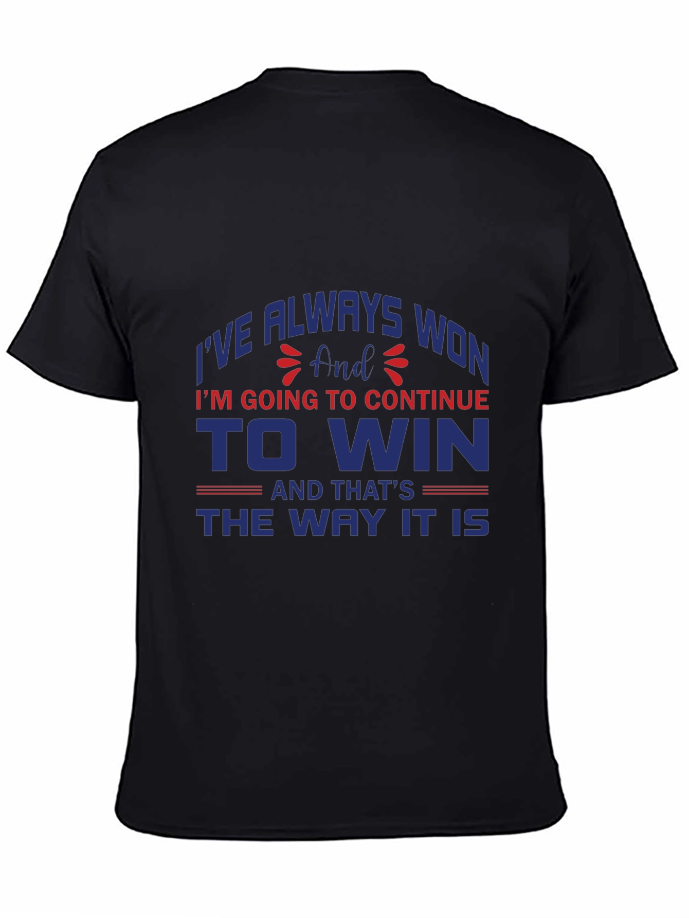 Always Won T-Shirt - Motivational Graphic Tee
