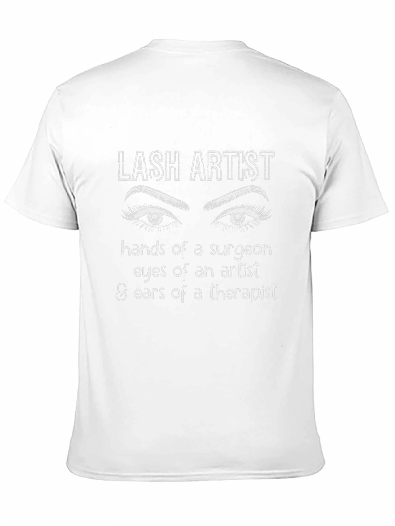 Lash Artist T-Shirt - Surgeon Artist Therapist