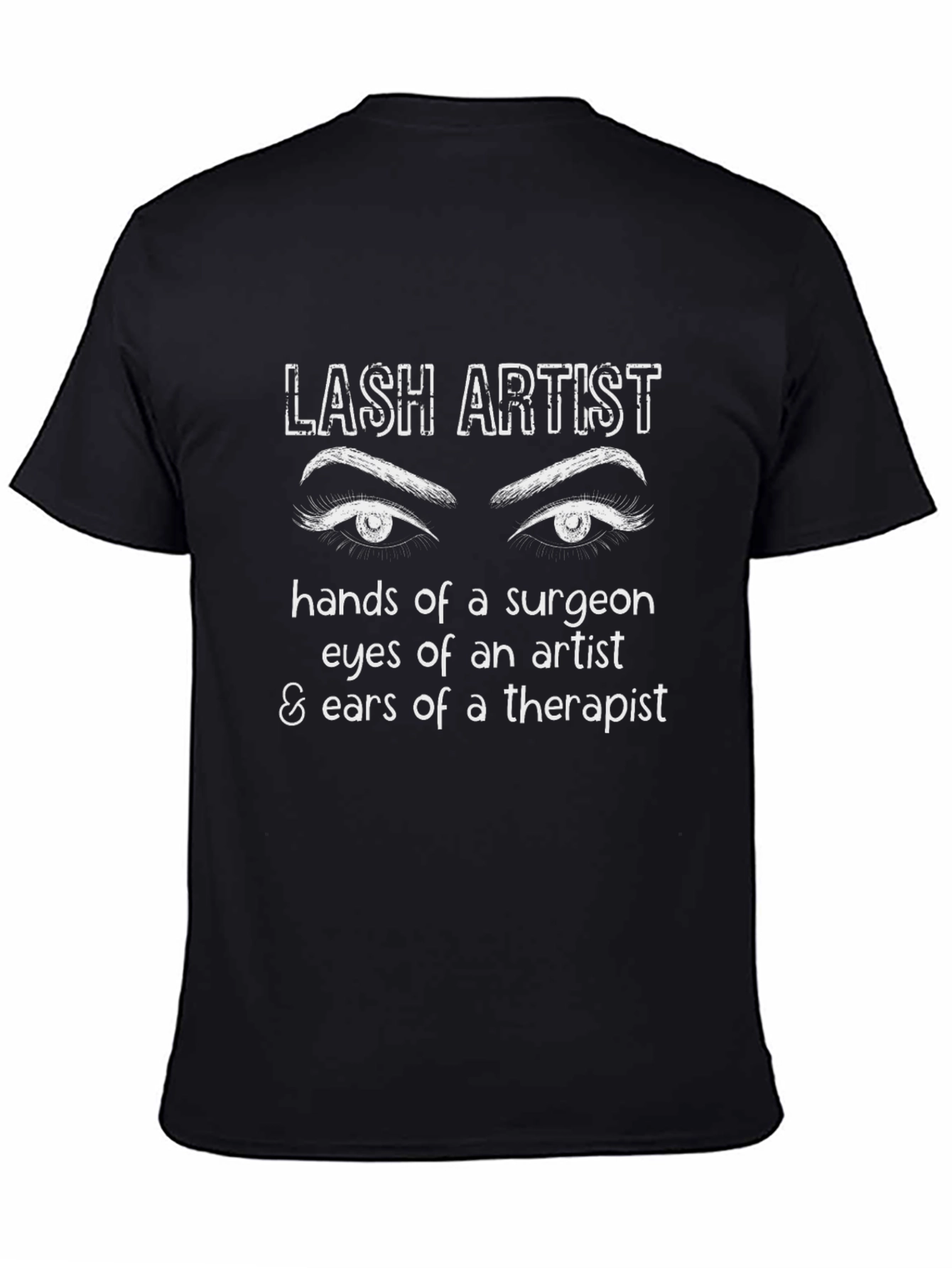 Lash Artist T-Shirt - Surgeon Artist Therapist
