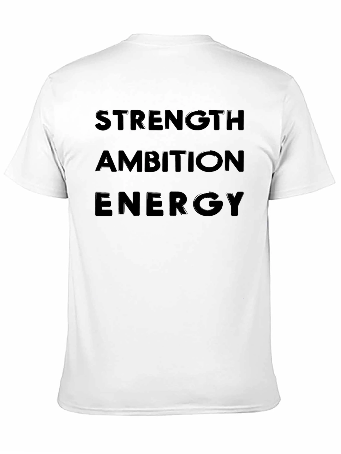 Strength Ambition Energy T-Shirt
