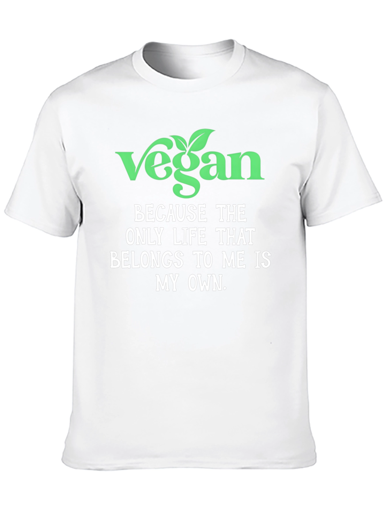 Vegan Statement T-Shirt - Own Your Life