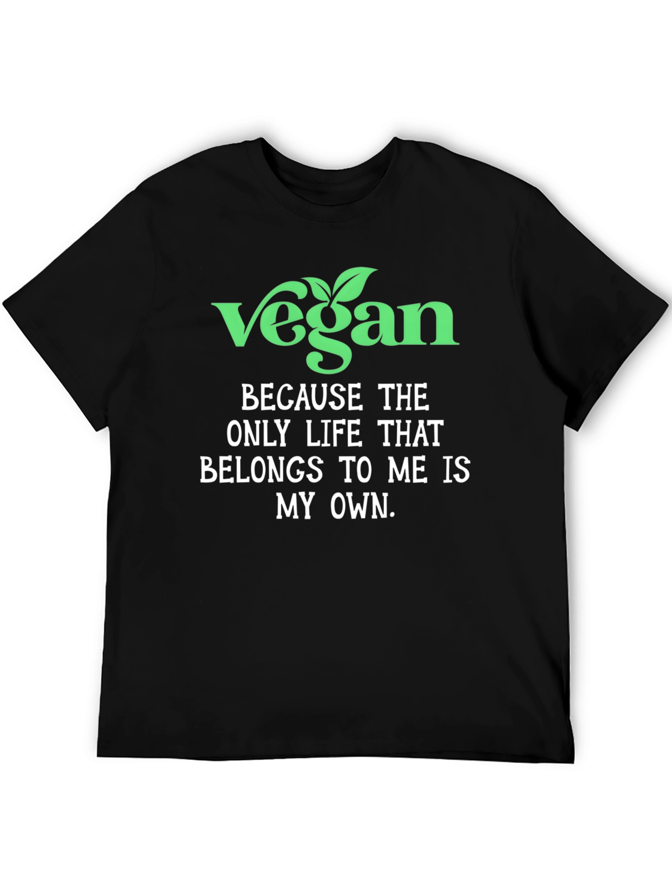 Vegan Statement T-Shirt - Own Your Life