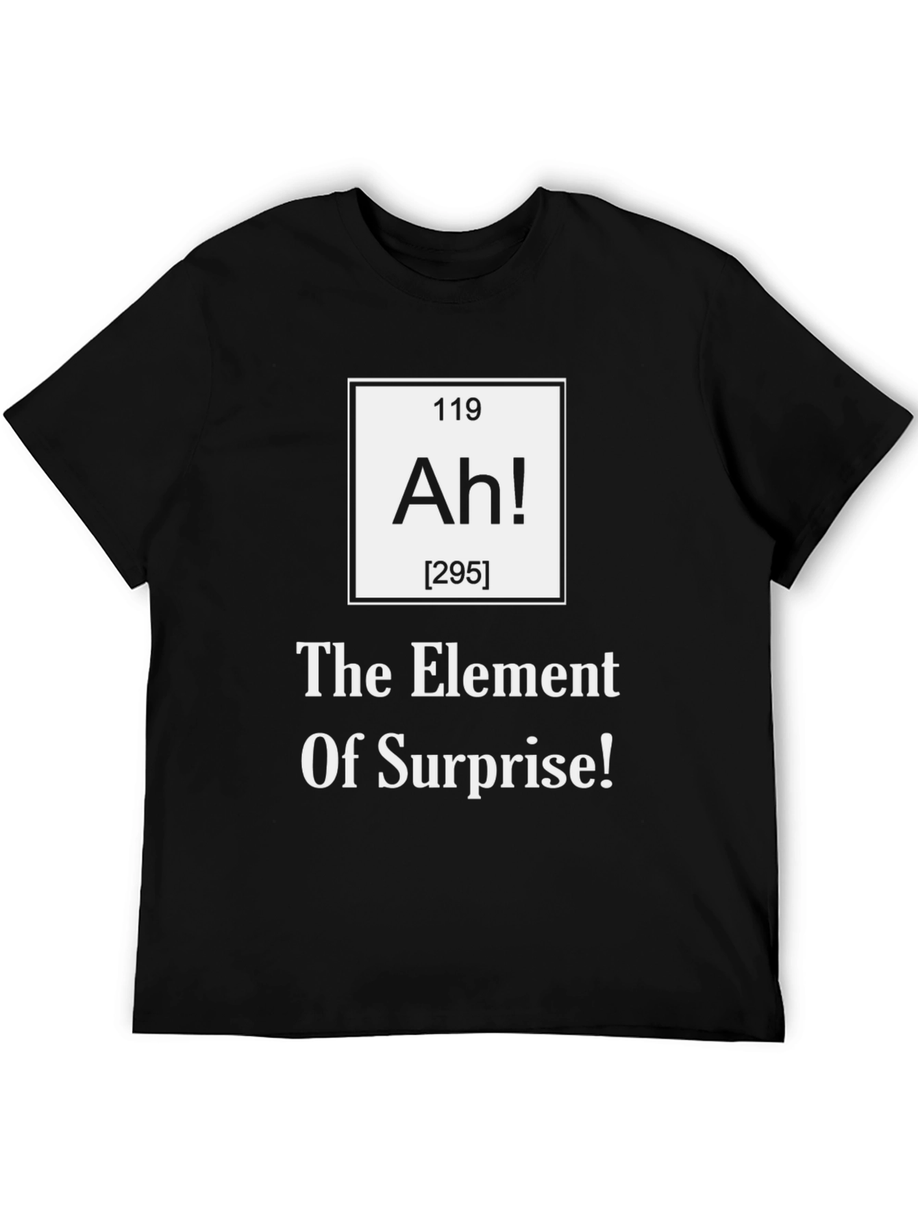 Element of Surprise T-Shirt - Funny Science Tee