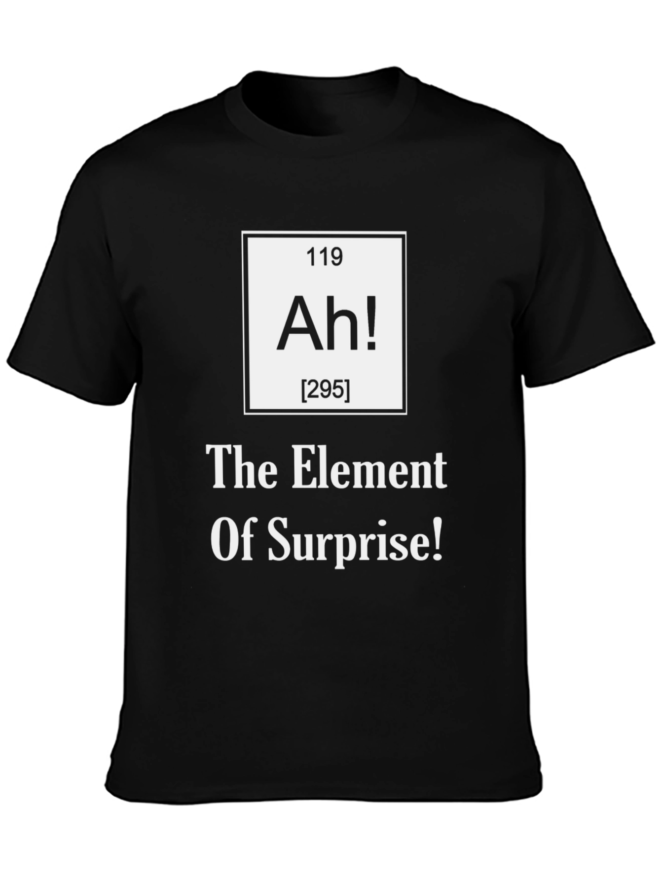 Element of Surprise T-Shirt - Funny Science Tee