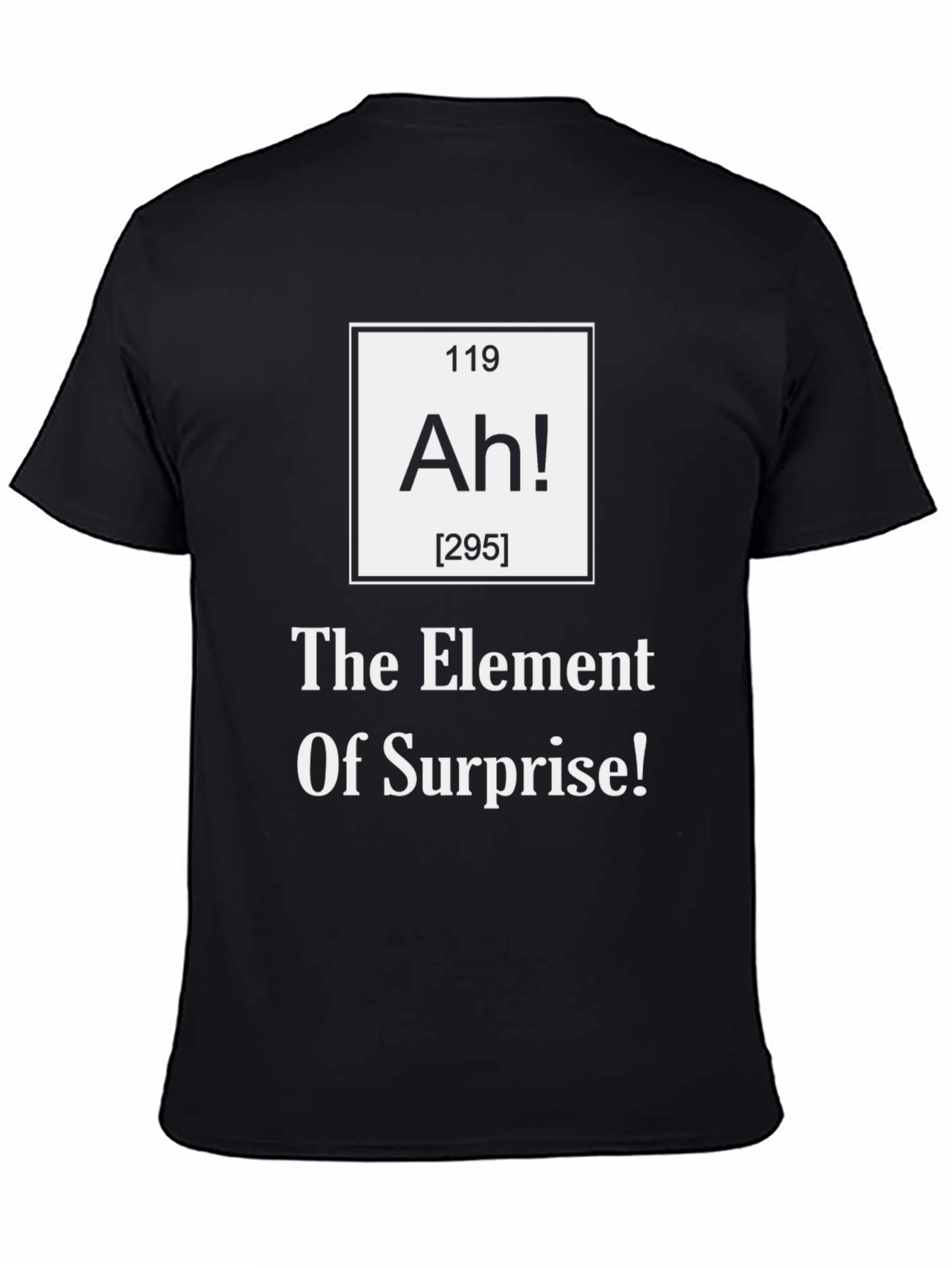 Element of Surprise T-Shirt - Funny Science Tee
