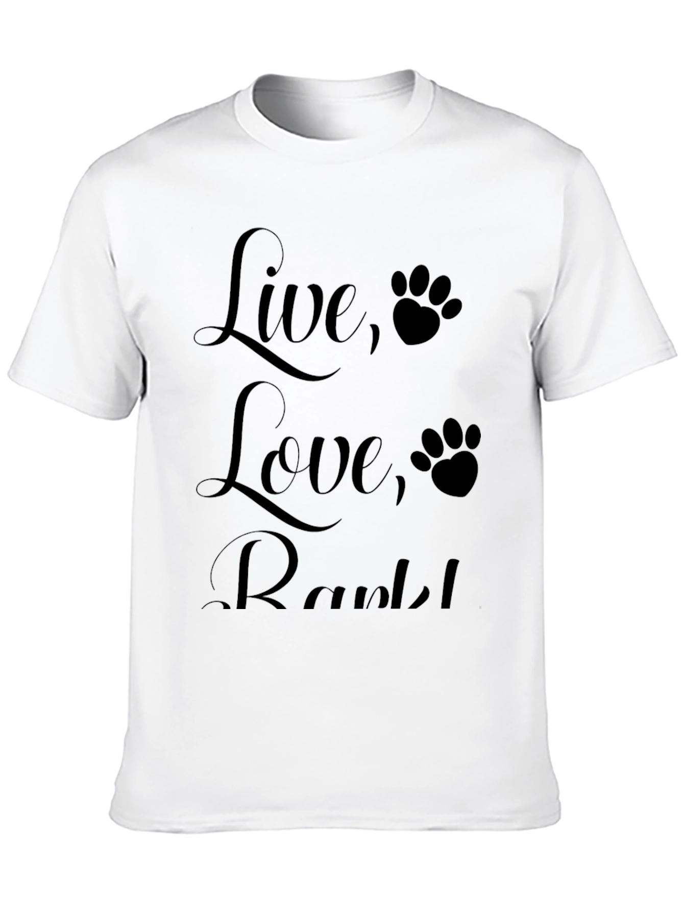 Live Love Bark! T-Shirt