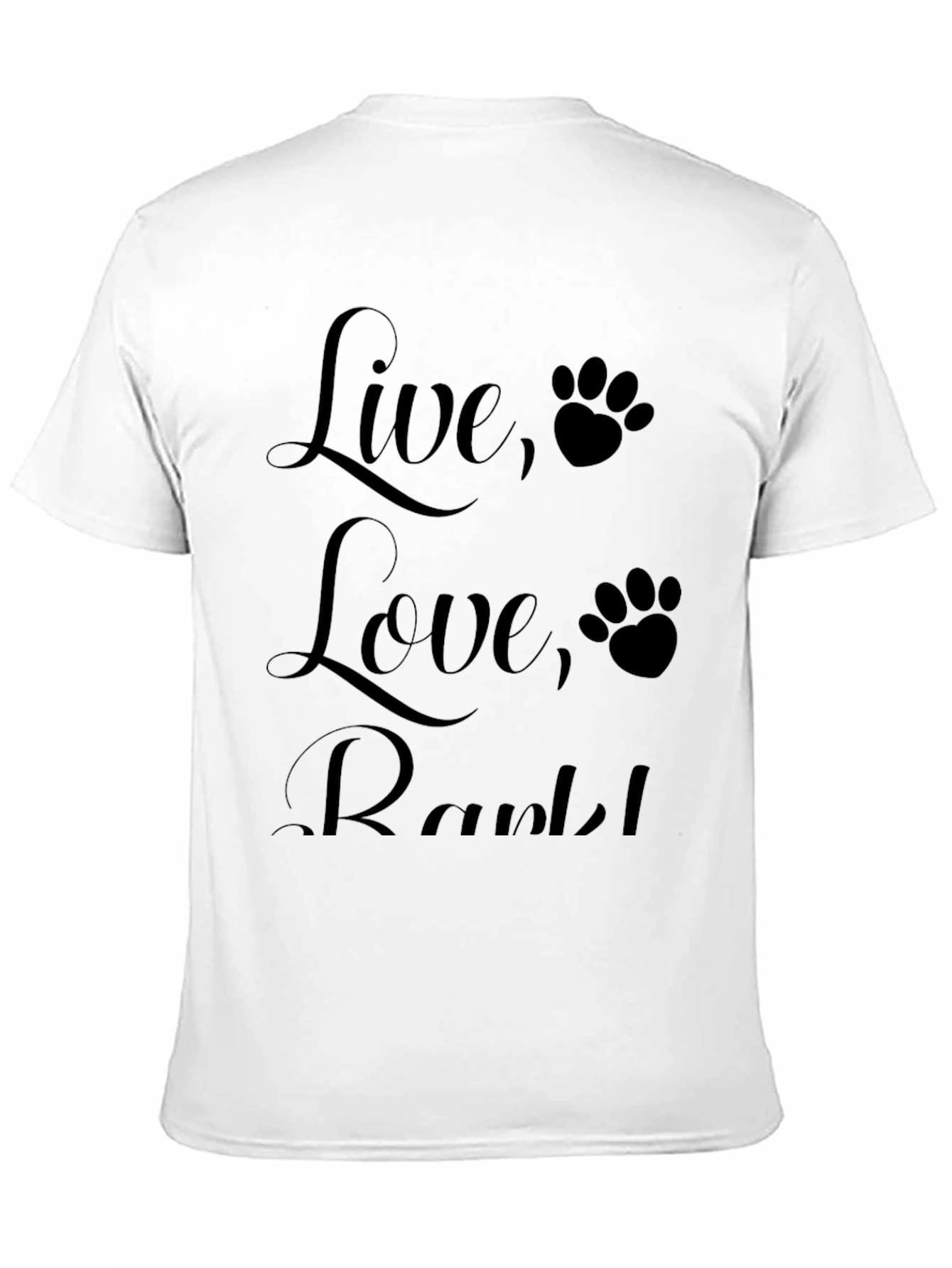 Live Love Bark! T-Shirt