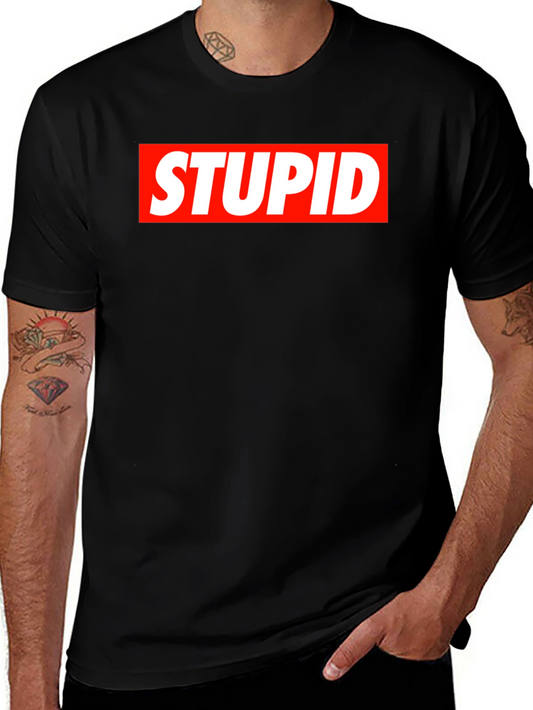STUPID Graphic Tee - Bold Statement Black T-Shirt