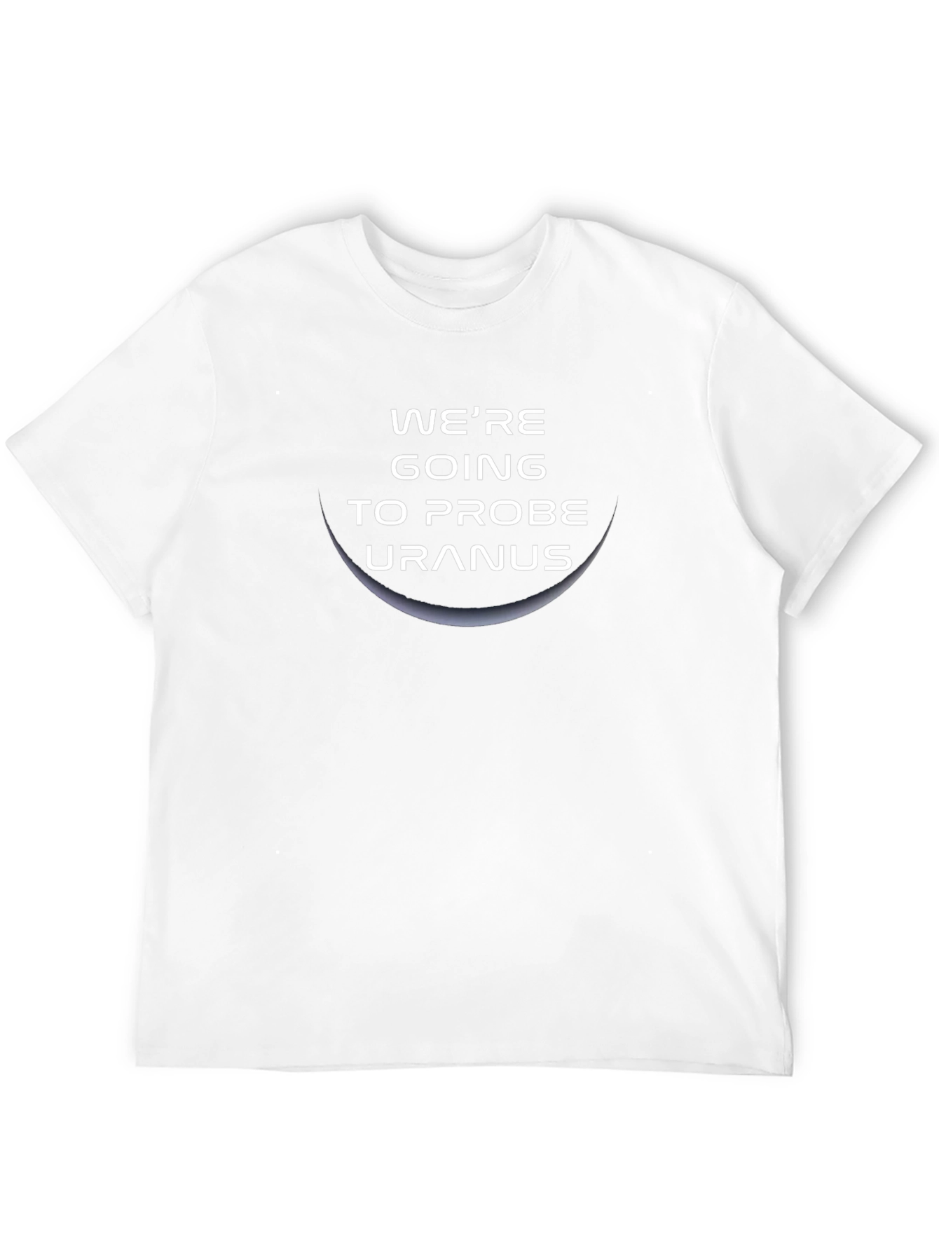 Were Going to Probe Uranus Graphic Tee
