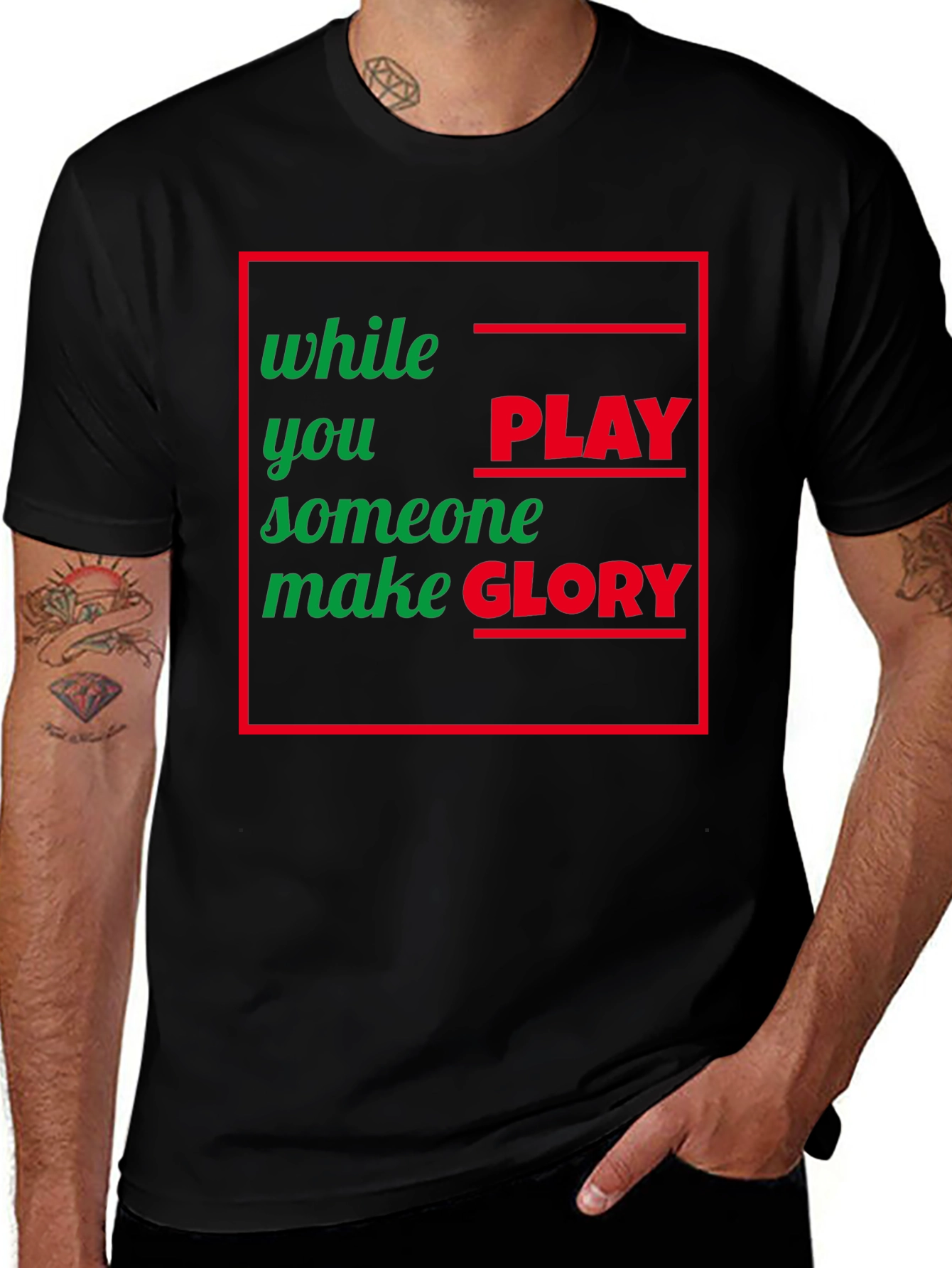 While You Play Someone Make Glory T-Shirt
