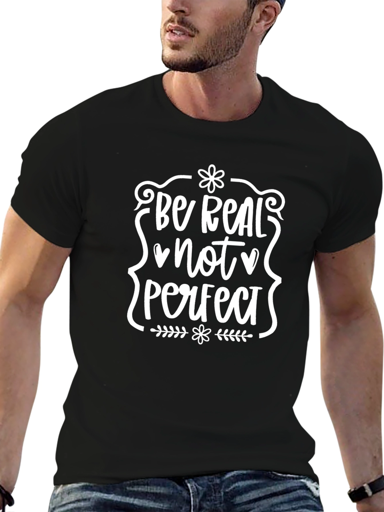Be Real Not Perfect T-Shirt