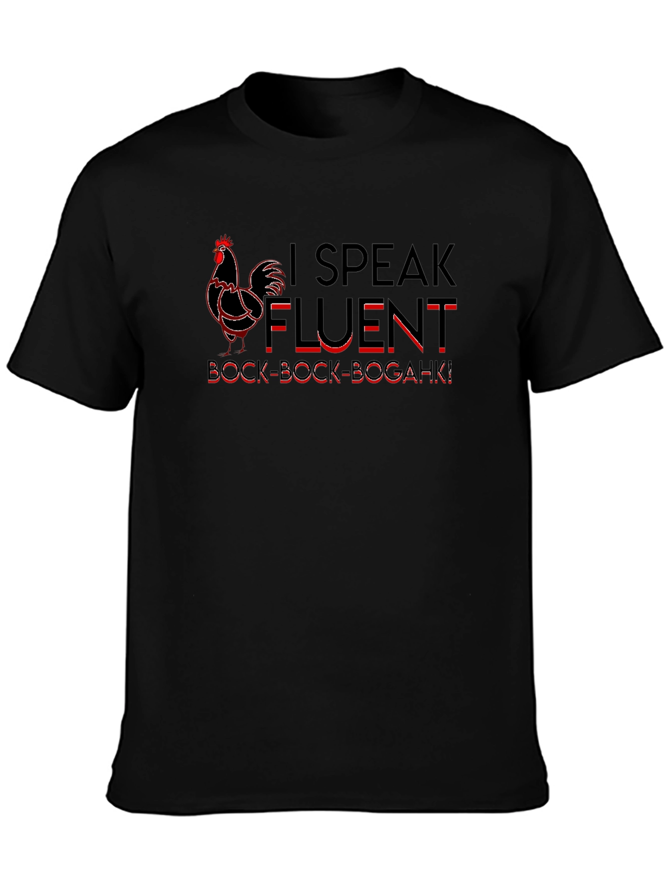 I Speak Fluent Bock Bock Bogahk! T-Shirt