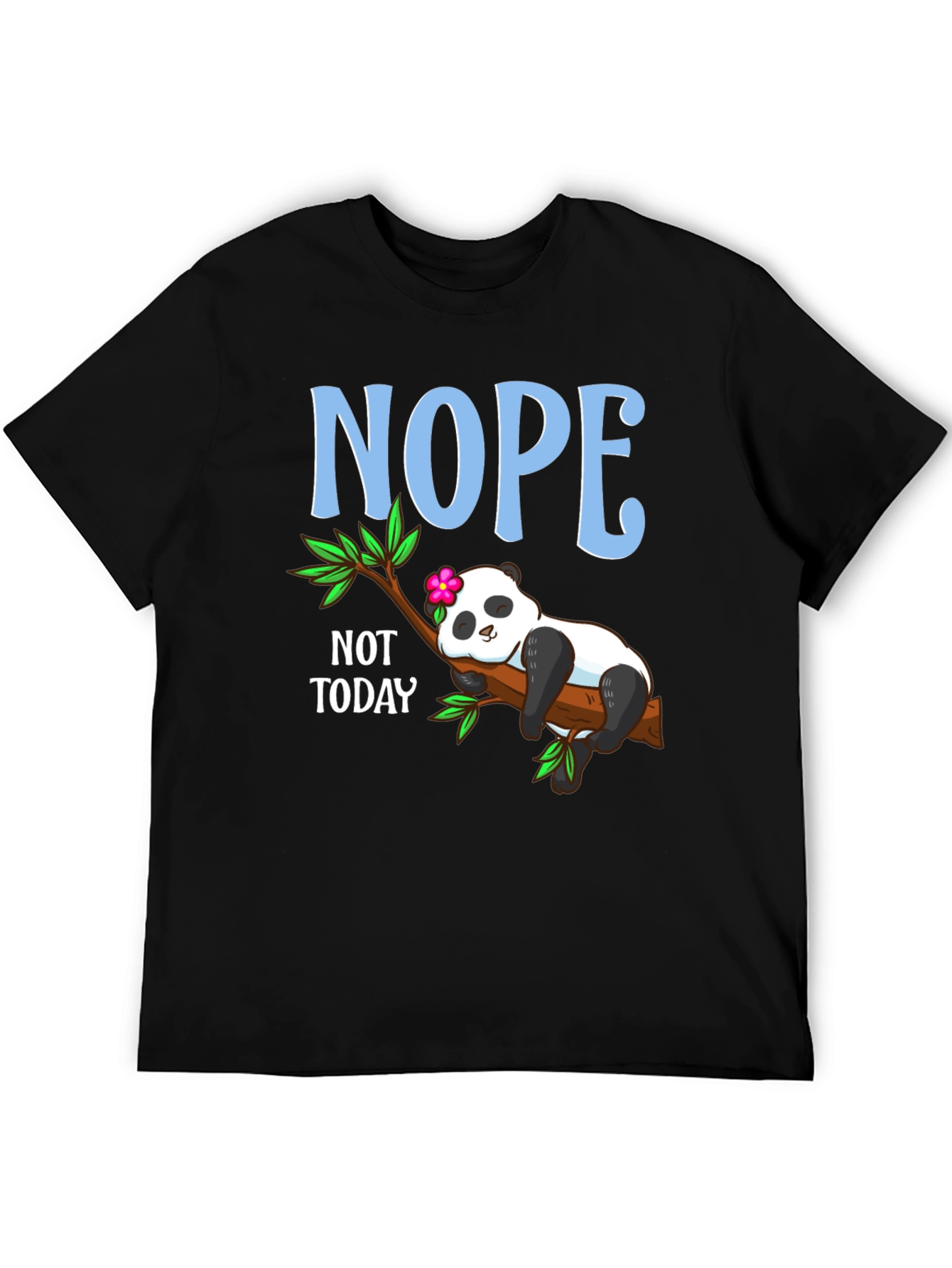 Nope Not Today Panda T-Shirt