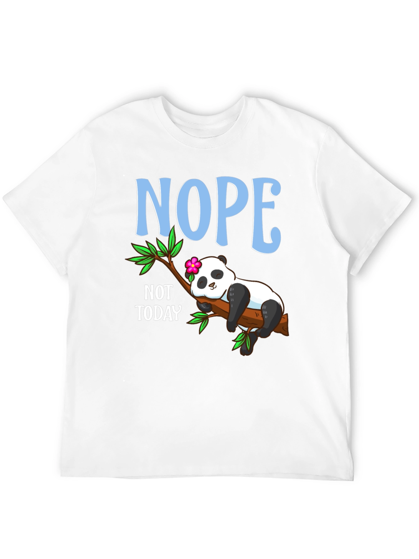 Nope Not Today Panda T-Shirt