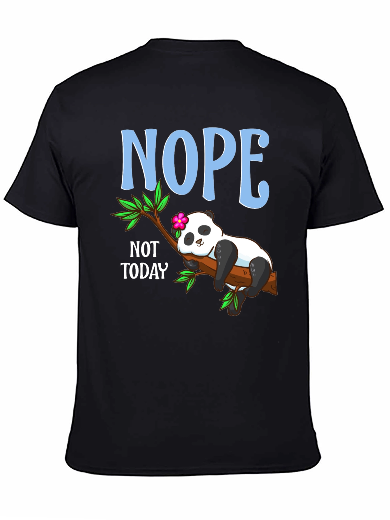 Nope Not Today Panda T-Shirt