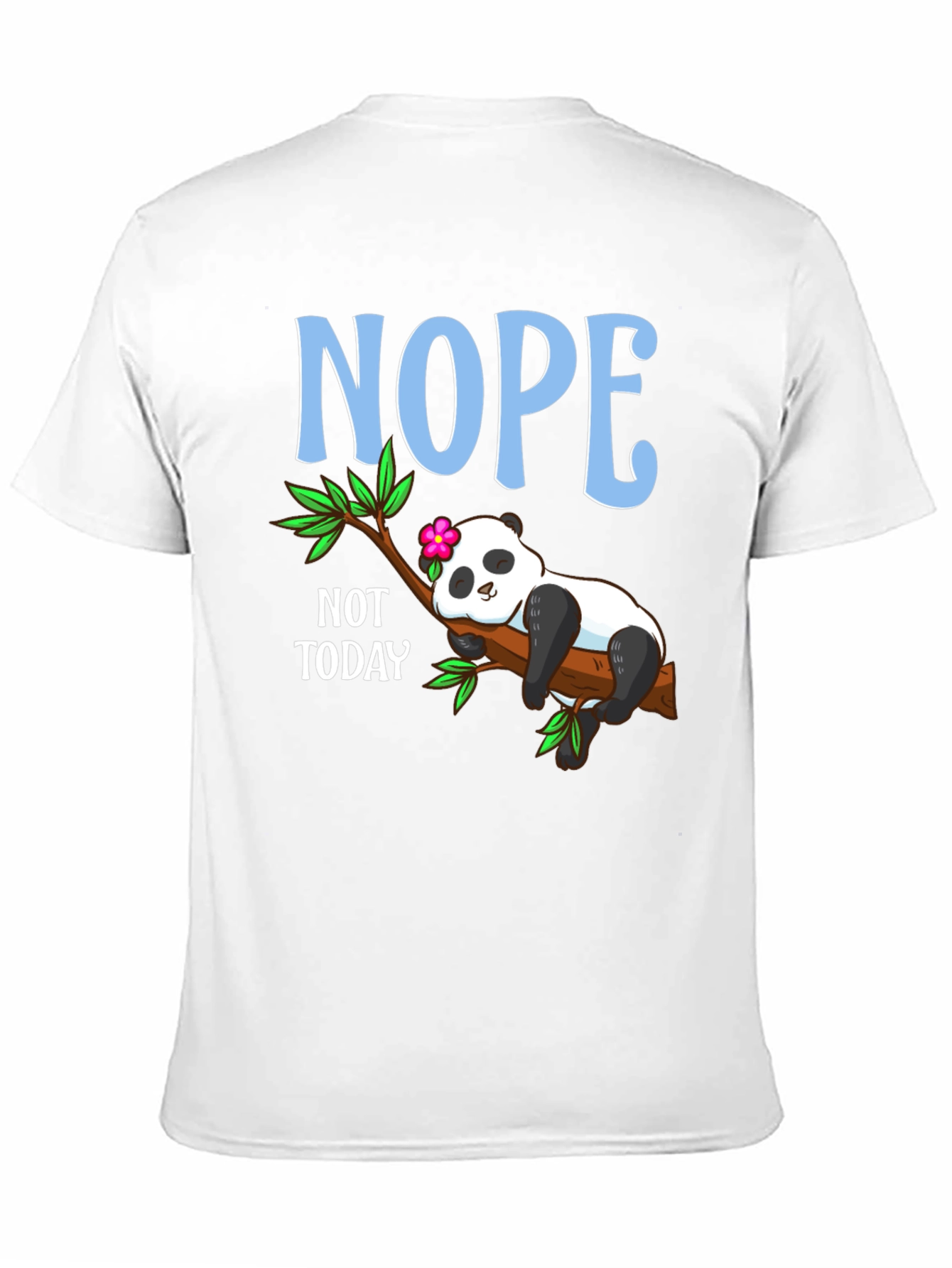 Nope Not Today Panda T-Shirt