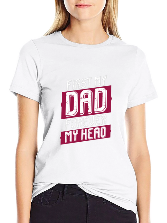First My Dad Forever My Hero Graphic Tee