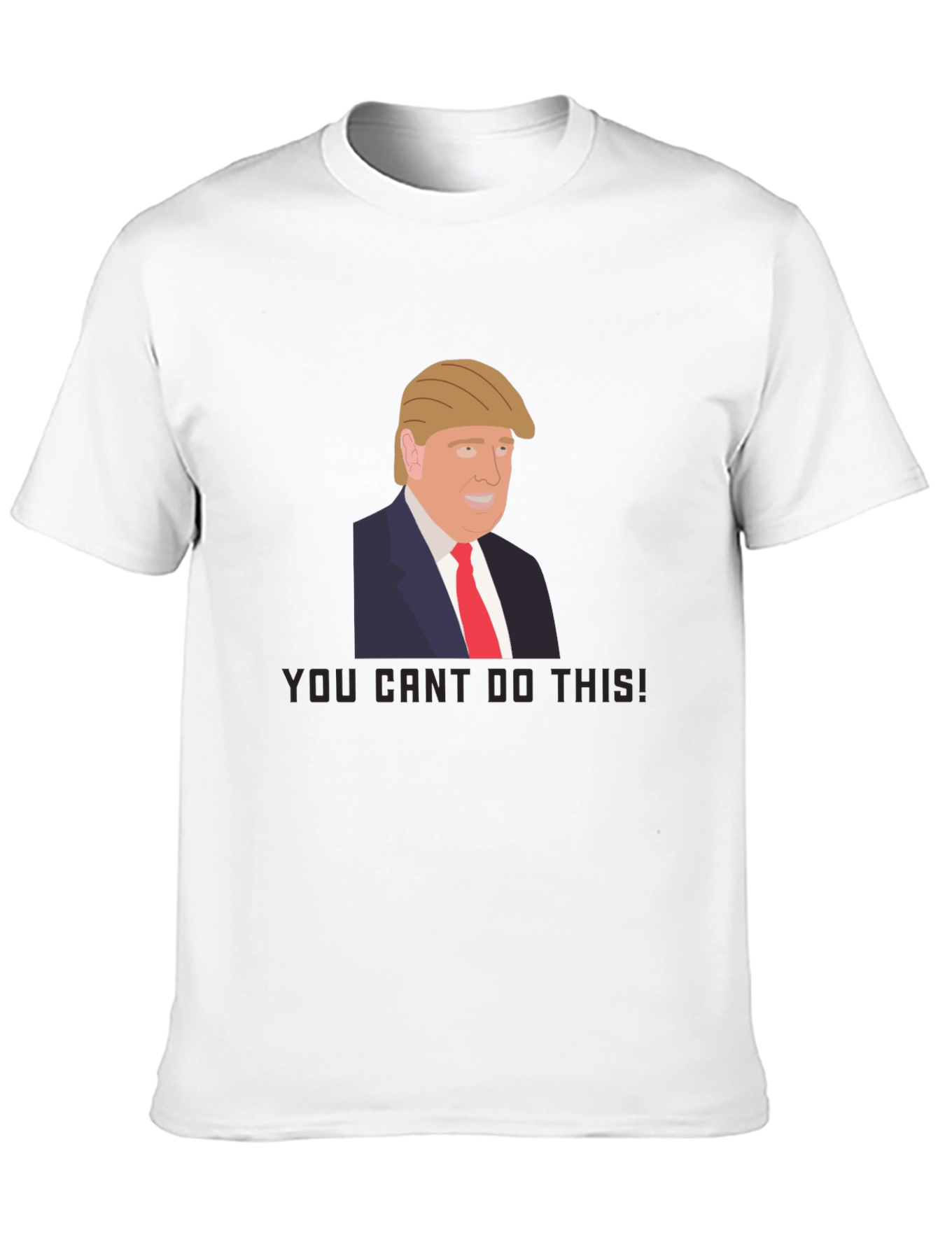 Trump Graphic Tee - You Cant Do This!