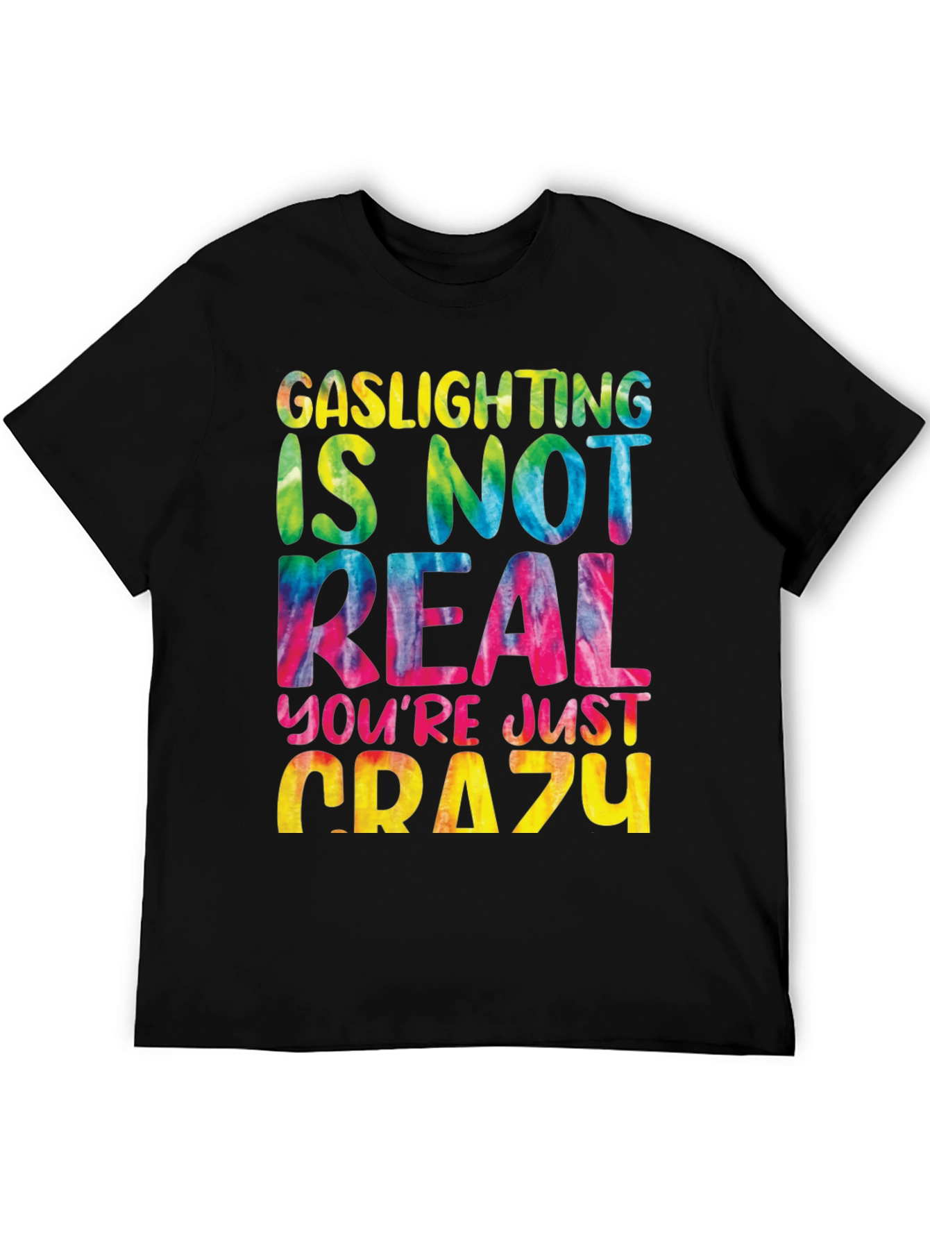 Gaslighting Isnt Real Tie Dye Graphic Tee