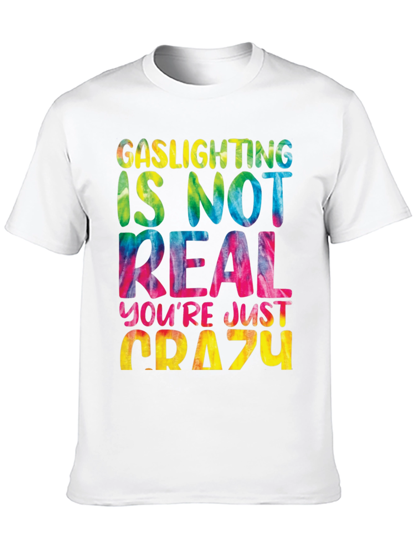 Gaslighting Isnt Real Tie Dye Graphic Tee
