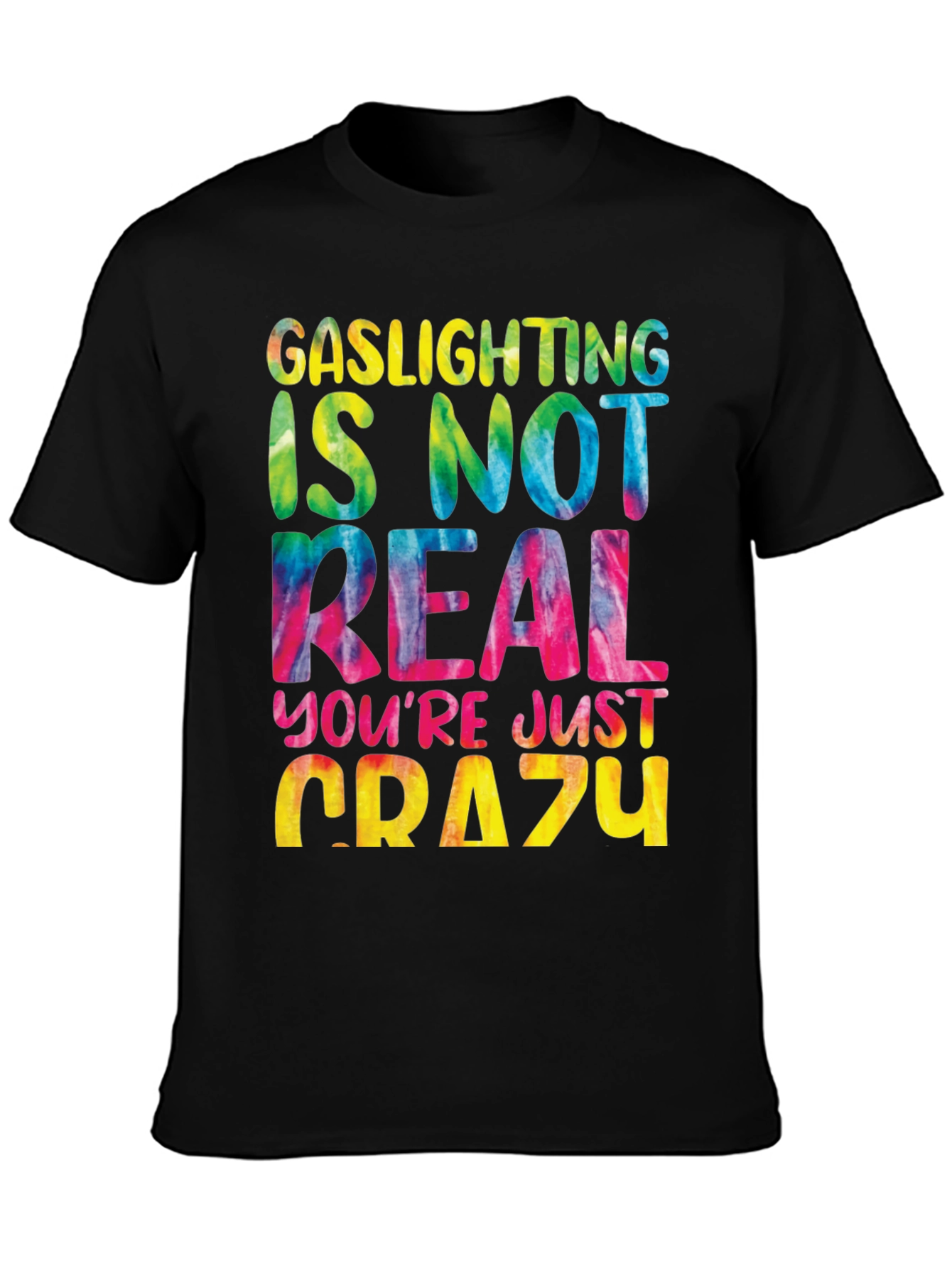 Gaslighting Isnt Real Tie Dye Graphic Tee