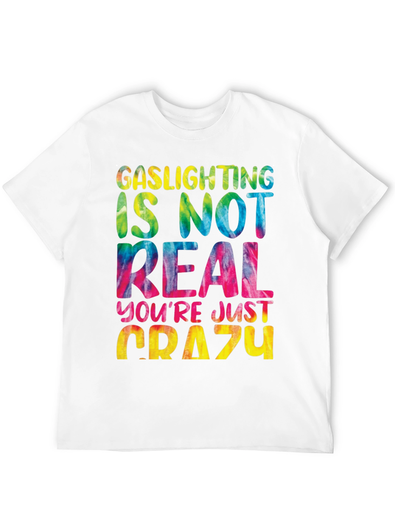 Gaslighting Isnt Real Tie Dye Graphic Tee