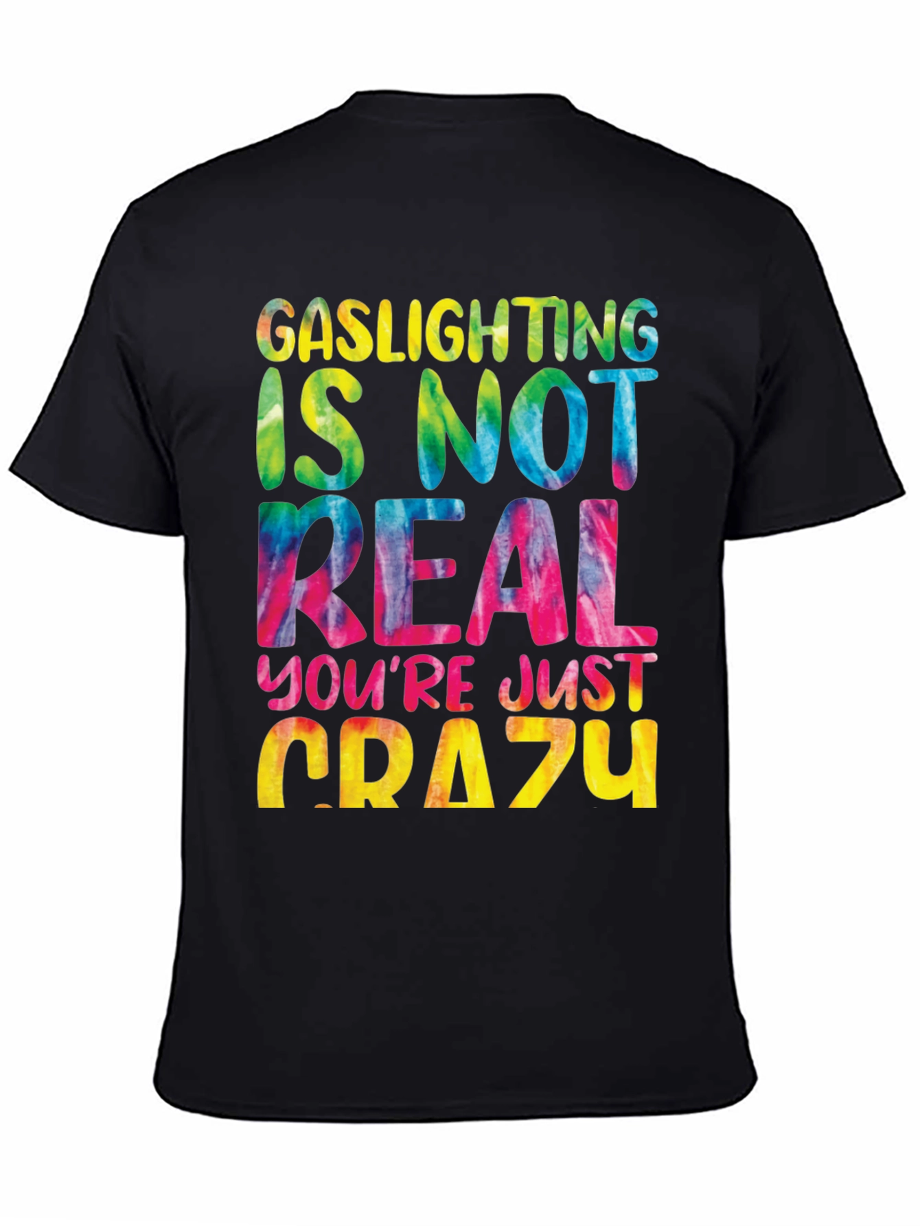 Gaslighting Isnt Real Tie Dye Graphic Tee