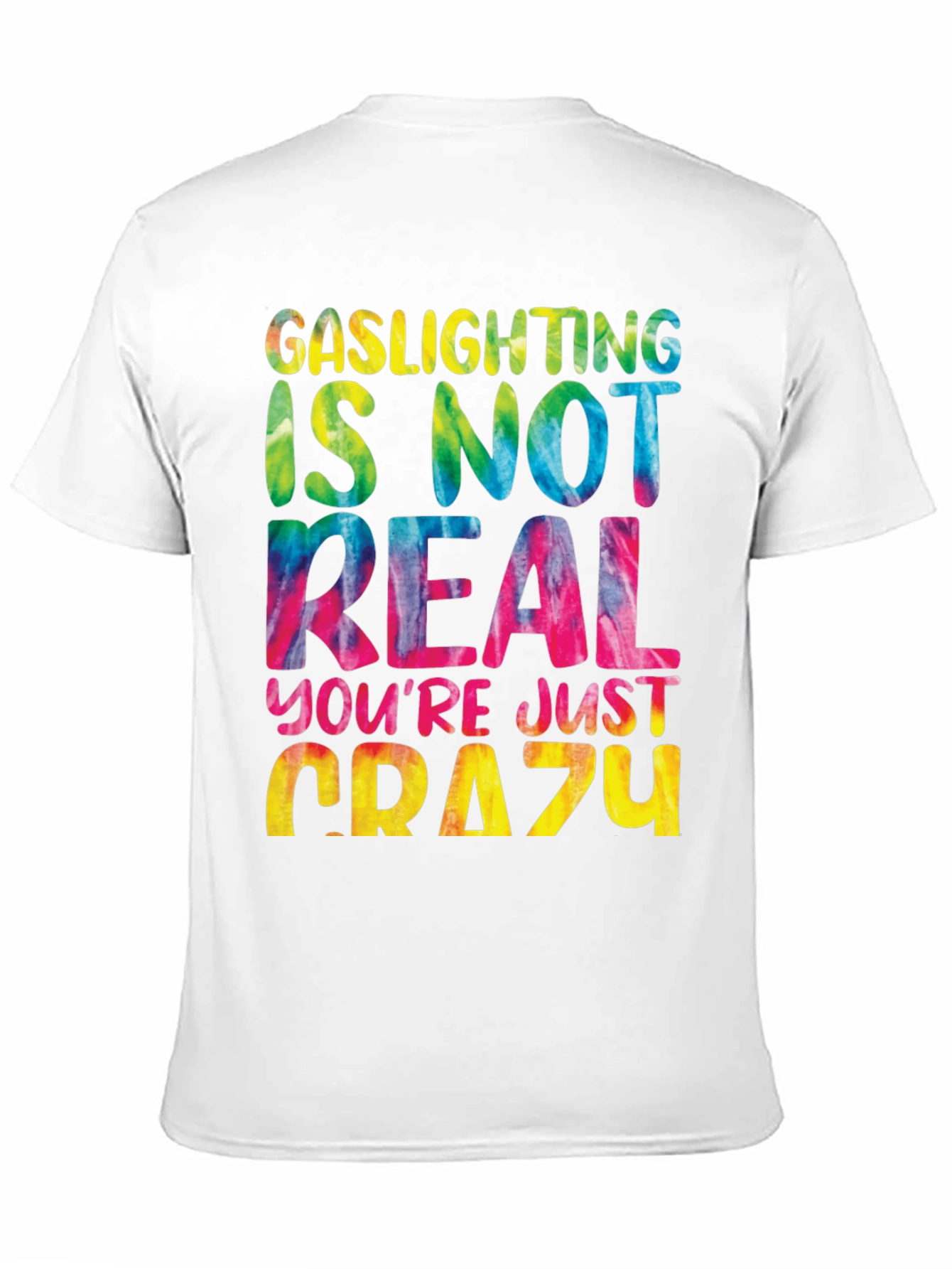 Gaslighting Isnt Real Tie Dye Graphic Tee