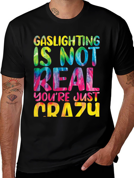 Gaslighting Isnt Real Tie Dye Graphic Tee