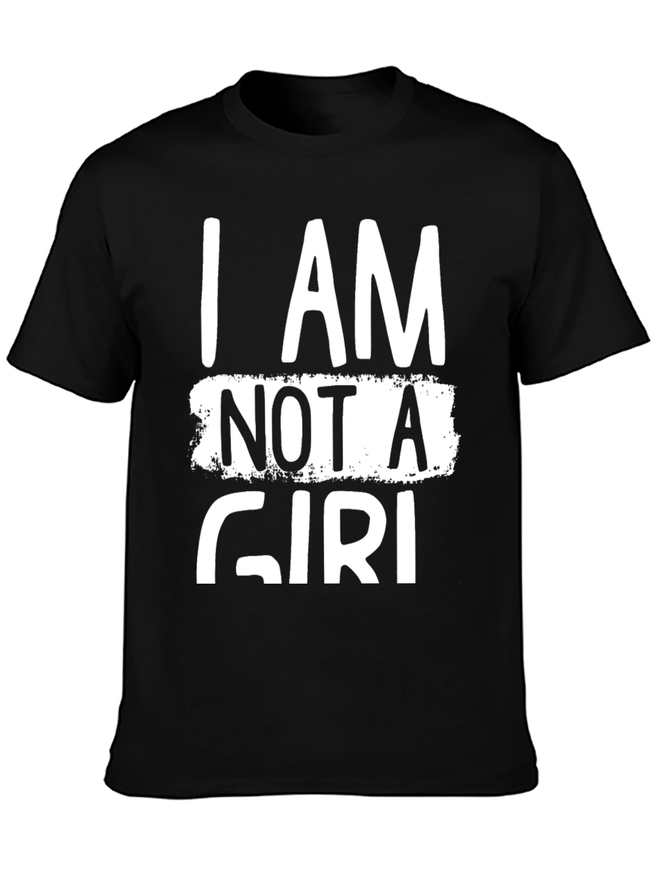 I Am Not a Girl Funny Graphic T-Shirt