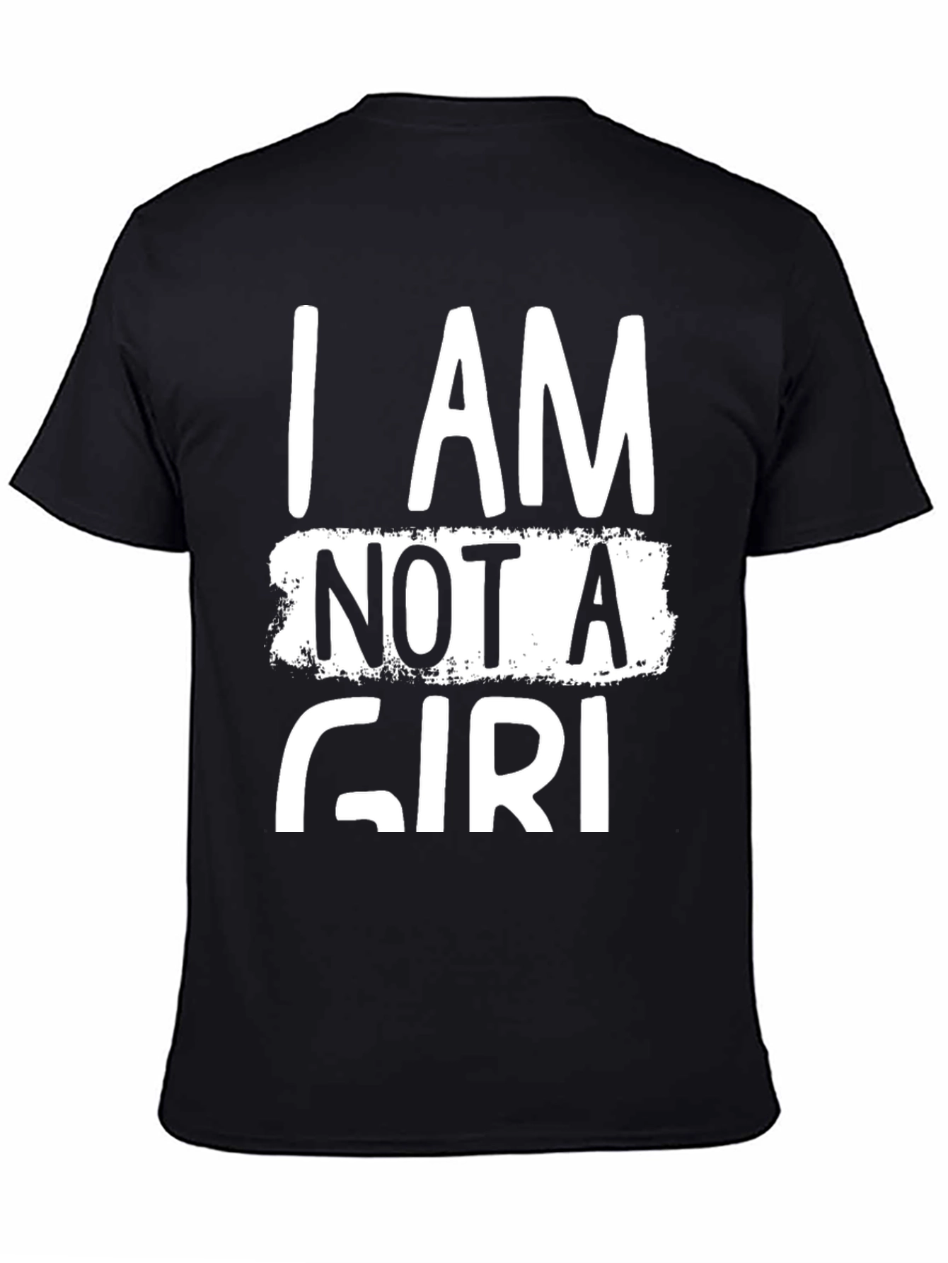 I Am Not a Girl Funny Graphic T-Shirt