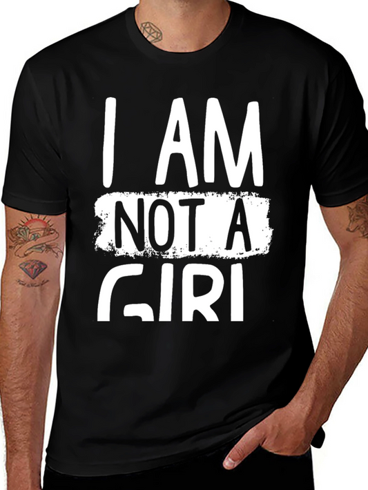 I Am Not a Girl Funny Graphic T-Shirt