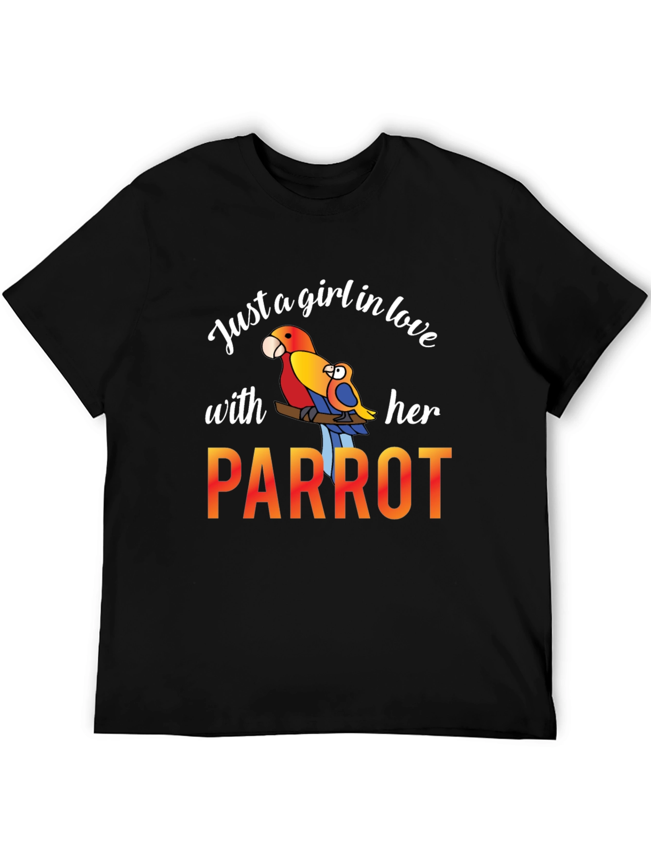 Just A Girl In Love With Her Parrot T-Shirt