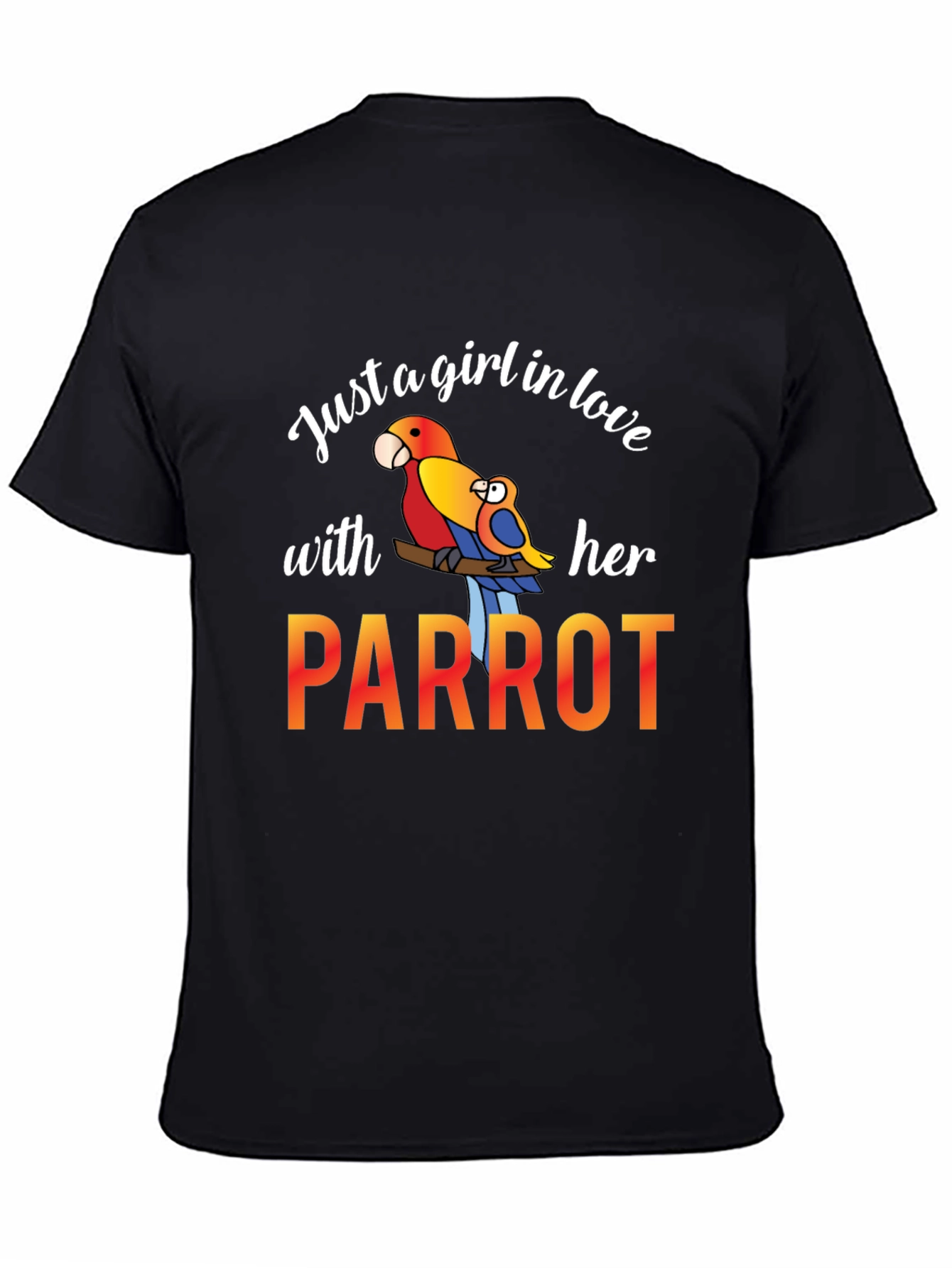 Just A Girl In Love With Her Parrot T-Shirt