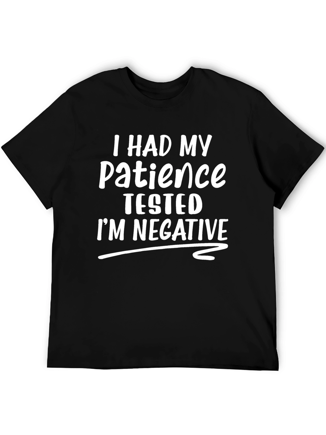 Funny I Had My Patience Tested Graphic Tee